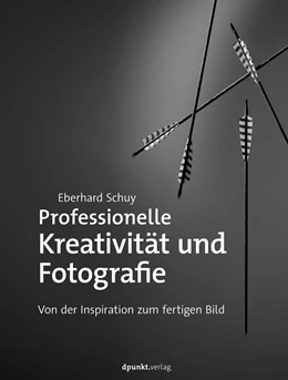 Abbildung von Schuy | Professionelle Kreativität und Fotografie | 1. Auflage | 2022 | beck-shop.de