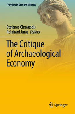 Abbildung von Gimatzidis / Jung | The Critique of Archaeological Economy | 1. Auflage | 2022 | beck-shop.de
