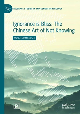 Abbildung von Matthyssen | Ignorance is Bliss: The Chinese Art of Not Knowing | 1. Auflage | 2022 | beck-shop.de