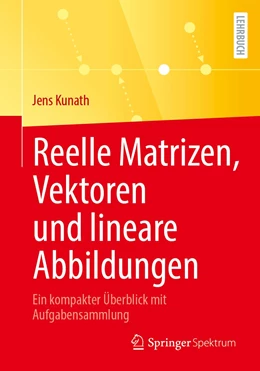 Abbildung von Kunath | Reelle Matrizen, Vektoren und lineare Abbildungen | 1. Auflage | 2022 | beck-shop.de