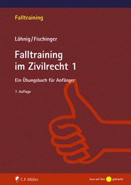 Abbildung von Löhnig / Fischinger | Falltraining im Zivilrecht 1 | 7. Auflage | 2022 | beck-shop.de