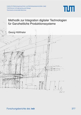 Abbildung von Höllthaler | Methodik zur Integration digitaler Technologien für Ganzheitliche Produktionssysteme | 1. Auflage | 2022 | 377 | beck-shop.de