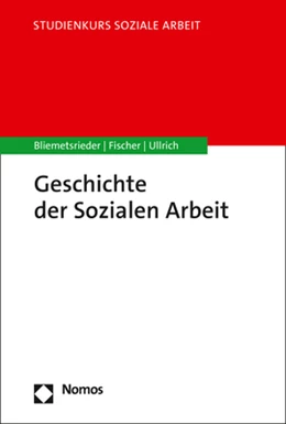 Abbildung von Bliemetsrieder / Fischer | Geschichte der Sozialen Arbeit | 1. Auflage | 2025 | beck-shop.de