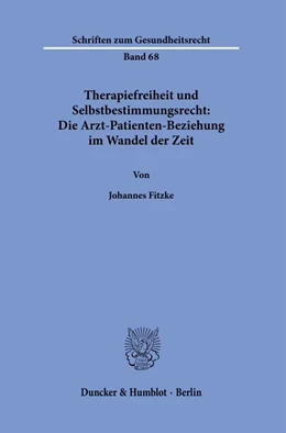 Abbildung von Fitzke | Therapiefreiheit und Selbstbestimmungsrecht: Die Arzt-Patienten-Beziehung im Wandel der Zeit. | 1. Auflage | 2022 | 68 | beck-shop.de