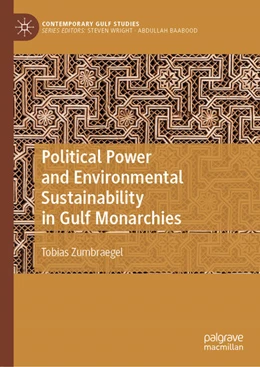Abbildung von Zumbraegel | Political Power and Environmental Sustainability in Gulf Monarchies | 1. Auflage | 2022 | beck-shop.de