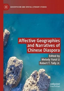 Abbildung von Yunzi Li / Tally Jr. | Affective Geographies and Narratives of Chinese Diaspora | 1. Auflage | 2022 | beck-shop.de
