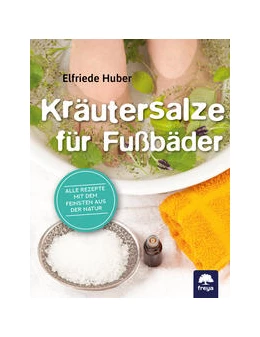 Abbildung von Huber | Kräutersalze für Fußbäder | 1. Auflage | 2022 | beck-shop.de