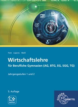 Abbildung von Feist / Lüpertz | Wirtschaftslehre für Berufliche Gymnasien (AG, BTG, EG, SGG, TG) | 5. Auflage | 2022 | beck-shop.de