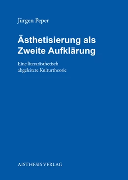 Abbildung von Peper | Ästhetisierung als Zweite Aufklärung | 3. Auflage | 2022 | beck-shop.de