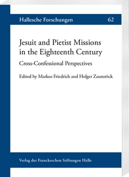 Abbildung von Friedrich / Zaunstöck | Jesuit and Pietist Missions in the Eighteenth Century | 1. Auflage | 2022 | beck-shop.de