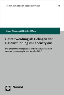 Abbildung von Schulz-Nieswandt / Köstler | Gestaltwerdung als Gelingen der Daseinsführung im Lebenszyklus | 1. Auflage | 2022 | beck-shop.de