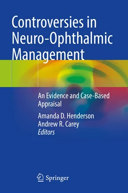 Abbildung von Henderson / Carey | Controversies in Neuro-Ophthalmic Management | 1. Auflage | 2022 | beck-shop.de