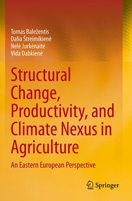 Abbildung von Baležentis / Štreimikiene | Structural Change, Productivity, and Climate Nexus in Agriculture | 1. Auflage | 2022 | beck-shop.de