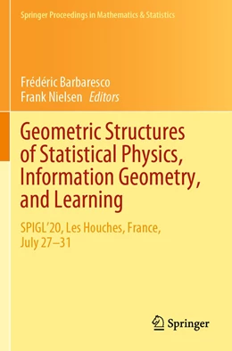 Abbildung von Barbaresco / Nielsen | Geometric Structures of Statistical Physics, Information Geometry, and Learning | 1. Auflage | 2022 | 361 | beck-shop.de