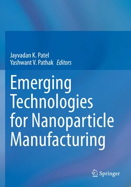 Abbildung von Patel / Pathak | Emerging Technologies for Nanoparticle Manufacturing | 1. Auflage | 2022 | beck-shop.de