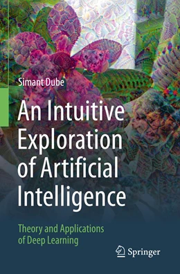 Abbildung von Dube | An Intuitive Exploration of Artificial Intelligence | 1. Auflage | 2022 | beck-shop.de