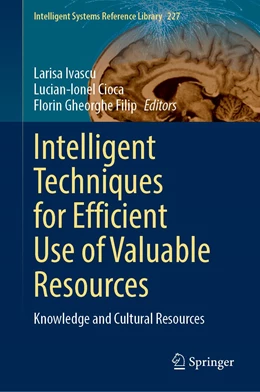 Abbildung von Ivascu / Cioca | Intelligent Techniques for Efficient Use of Valuable Resources | 1. Auflage | 2022 | 227 | beck-shop.de