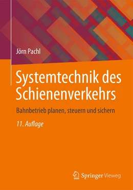 Abbildung von Pachl | Systemtechnik des Schienenverkehrs | 11. Auflage | 2022 | beck-shop.de