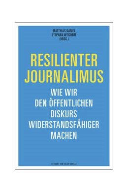 Abbildung von Weichert / Daniel | Resilienter Journalismus | 1. Auflage | 2022 | beck-shop.de