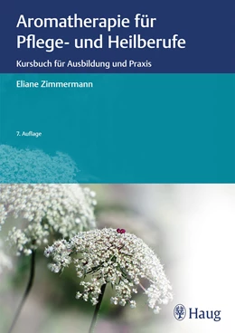 Abbildung von Zimmermann | Aromatherapie für Pflege- und Heilberufe | 7. Auflage | 2022 | beck-shop.de