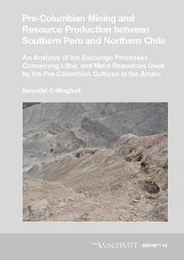 Abbildung von Gräfingholt | Pre-Columbian mining and resource production between Southern Peru and Northern Chile | 1. Auflage | 2022 | beck-shop.de