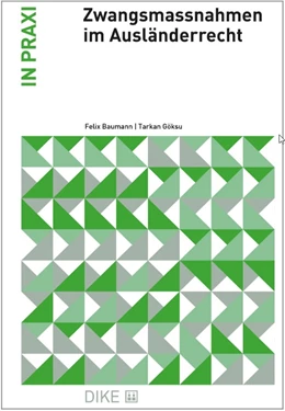 Abbildung von Baumann / Göksu | Zwangsmassnahmen im Ausländerrecht | 1. Auflage | 2022 | beck-shop.de