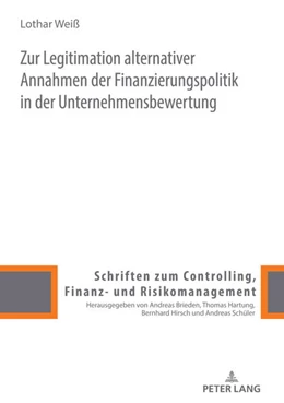 Abbildung von Weiß | Zur Legitimation alternativer Annahmen der Finanzierungspolitik in der Unternehmensbewertung | 1. Auflage | 2022 | beck-shop.de