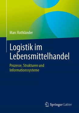 Abbildung von Rothländer | Logistik im Lebensmittelhandel | 1. Auflage | 2023 | beck-shop.de