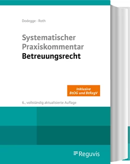 Abbildung von Dodegge / Roth | Systematischer Praxiskommentar Betreuungsrecht | 6. Auflage | 2023 | beck-shop.de