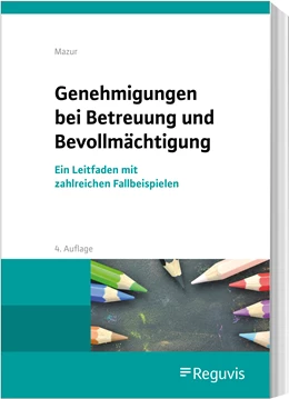 Abbildung von Mazur | Genehmigungen bei Betreuung und Bevollmächtigung | 4. Auflage | 2023 | beck-shop.de