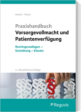 Abbildung von Hecker / Kieser | Praxishandbuch Vorsorgevollmacht und Patientenverfügung | 2. Auflage | 2023 | beck-shop.de