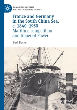 Abbildung von Becker | France and Germany in the South China Sea, c. 1840-1930 | 1. Auflage | 2022 | beck-shop.de