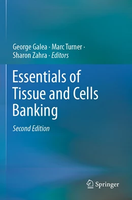 Abbildung von Galea / Turner | Essentials of Tissue and Cells Banking | 2. Auflage | 2022 | beck-shop.de