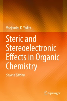 Abbildung von Yadav | Steric and Stereoelectronic Effects in Organic Chemistry | 2. Auflage | 2022 | beck-shop.de