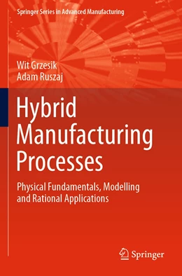 Abbildung von Grzesik / Ruszaj | Hybrid Manufacturing Processes | 1. Auflage | 2022 | beck-shop.de