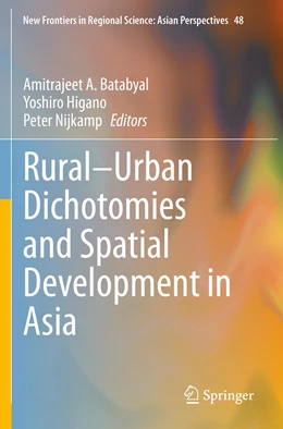 Abbildung von Batabyal / Higano | Rural–Urban Dichotomies and Spatial Development in Asia | 1. Auflage | 2022 | 48 | beck-shop.de