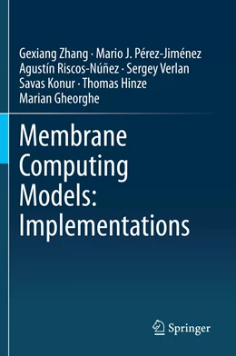 Abbildung von Zhang / Pérez-Jiménez | Membrane Computing Models: Implementations | 1. Auflage | 2022 | beck-shop.de
