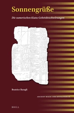 Abbildung von Baragli | Sonnengrüße: Die sumerischen Kiutu-Gebetsbeschwörungen | 1. Auflage | 2022 | 19 | beck-shop.de