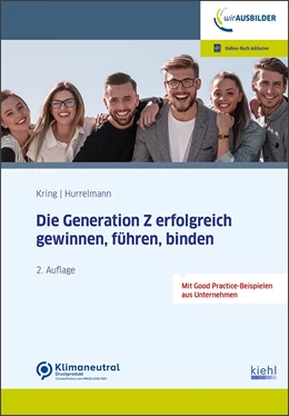 Abbildung von Kring / Hurrelmann | Die Generation Z erfolgreich gewinnen, führen, binden | 2. Auflage | 2024 | beck-shop.de