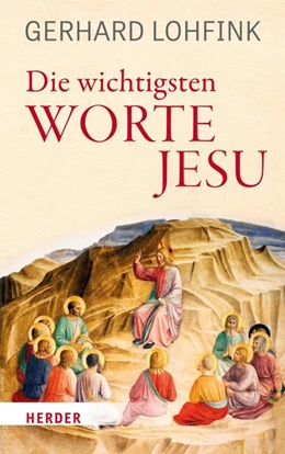 Abbildung von Lohfink | Die wichtigsten Worte Jesu | 1. Auflage | 2022 | beck-shop.de