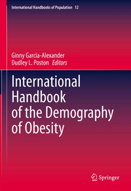 Abbildung von Garcia-Alexander / Poston | International Handbook of the Demography of Obesity | 1. Auflage | 2022 | beck-shop.de