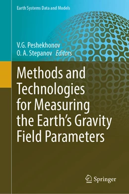 Abbildung von Peshekhonov / Stepanov | Methods and Technologies for Measuring the Earth's Gravity Field Parameters | 1. Auflage | 2022 | beck-shop.de