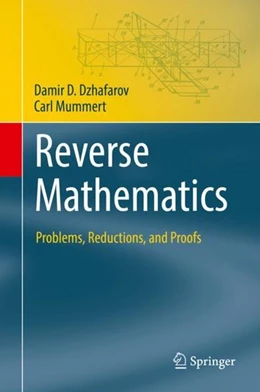 Abbildung von Dzhafarov / Mummert | Reverse Mathematics | 1. Auflage | 2022 | beck-shop.de
