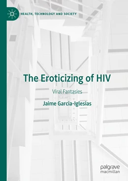 Abbildung von García-Iglesias | The Eroticizing of HIV | 1. Auflage | 2022 | beck-shop.de