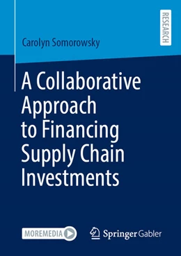Abbildung von Somorowsky | A Collaborative Approach to Financing Supply Chain Investments | 1. Auflage | 2022 | beck-shop.de