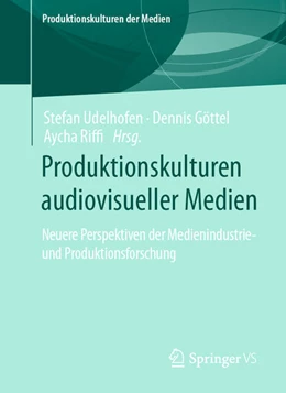 Abbildung von Udelhofen / Göttel | Produktionskulturen audiovisueller Medien | 1. Auflage | 2023 | beck-shop.de