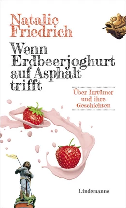 Abbildung von Friedrich | Wenn Erdbeerjoghurt auf Asphalt trifft | 1. Auflage | 2022 | beck-shop.de