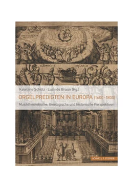 Abbildung von Braun / Schiltz | Orgelpredigten in Europa (1600-1800) | 1. Auflage | 2022 | beck-shop.de