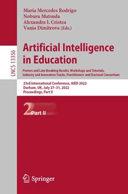 Abbildung von Rodrigo / Matsuda | Artificial Intelligence in Education. Posters and Late Breaking Results, Workshops and Tutorials, Industry and Innovation Tracks, Practitioners’ and Doctoral Consortium | 1. Auflage | 2022 | 13356 | beck-shop.de