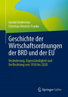 Abbildung von Ambrosius / Henrich-Franke | Geschichte der Wirtschaftsordnungen der BRD und der EU | 1. Auflage | 2022 | beck-shop.de